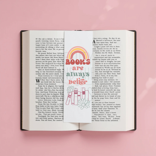 Books Always Better - Bookmark