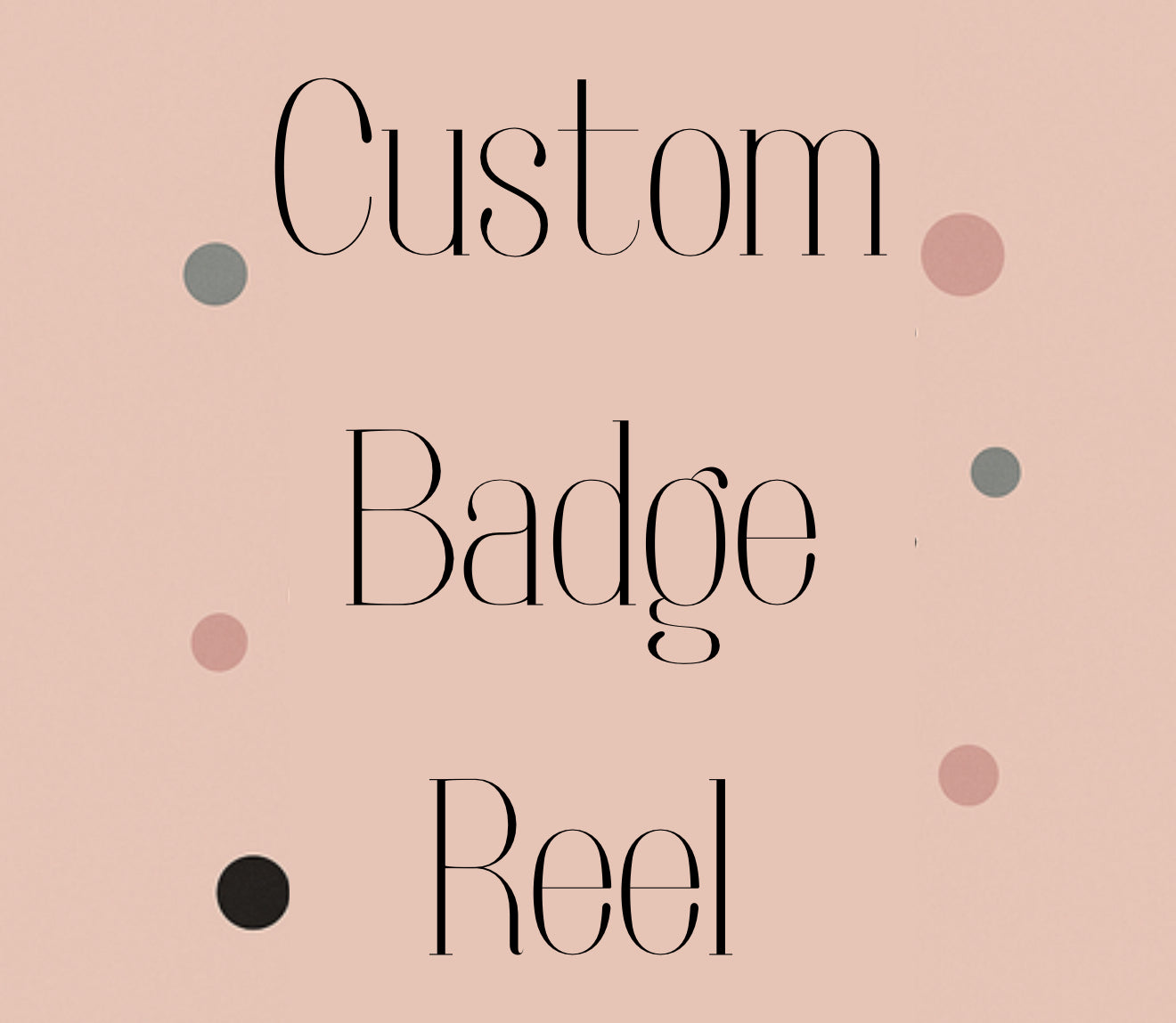 Custom Badge Reel